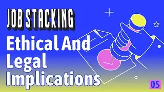 Is Job Stacking Legal and Ethical? Job Stacking Course - Module 1- Lesson 5