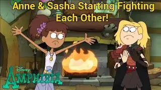 Anne & Sasha Starting Fighting Each Other! | Amphibia (S2 EP19A) [HD]