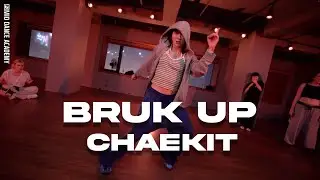 CHAEKIT ChoreographyㅣKybba x Limitlezz x Jahyanai - Bruk Up (ft.Hayvee)ㅣMID DANCE STUDIO