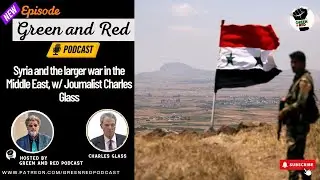 Syria and the larger war in the Middle East, w/ Journalist Charles Glass