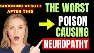 The Worst Hidden Poison Causing Neuropathy in Seniors | Doctor Warns About