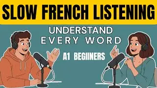 French Listening Practice for Beginners (A1) | Daily Life Conversation | Slow French Podcast
