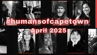 #humansofcapetown | April 2025 Edition