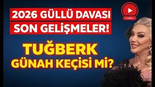 #CANLI 2026 GÜLLÜ DAVASI SON GELİŞMELER 