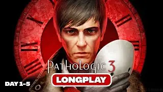 Pathologic 3 - Longplay Gameplay Walkthrough (No Commentary)
