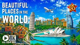 TOP 20 - The Most Beautiful Places In The World 8K ULTRA HD