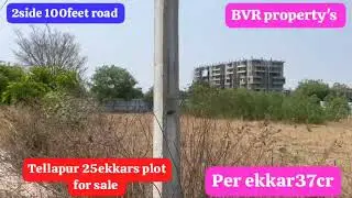Tellapur 25ekkars plot for sale 7799445533 per ekara 37Lakhs BVR property's