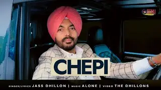 Chepi | Official Video | Jass Dhillon | Alone | Latest punjabi song. 