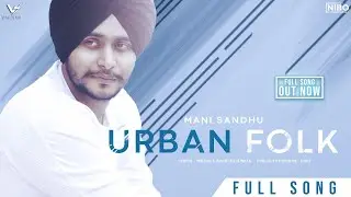 Urban Folk | Mani Sandhu | Mirzaa | Jarman Brar| Meet Melloh | 👍 2018 |VS Records
