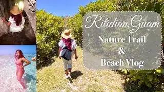 RITIDIAN GUAM NATURE TRAIL & BEACH VLOG | Guam Caves | Guam Family Friendly Hike