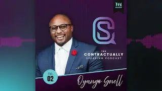 Contractually Speaking Ep. 2: Oyango Snell - From Booths to Breakthroughs