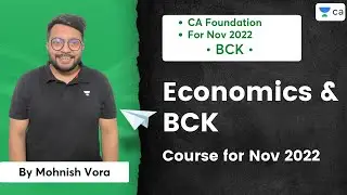 Economics & BCK - Course for Nov 2022 | Unacademy CA Foundation Nov 2022 | Mohnish Vora