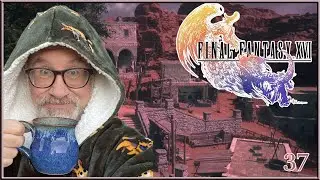 BLACKTHORN NEEDS OUR HELP! | First Time Playing Final Fantasy 16 | Full Playthrough | Episode 37
