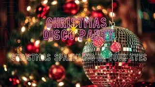 Christmas Sparkling In Your Eyes 🎄✨ | Retro Disco Christmas Love Song