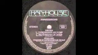 Arpeggiators - Freedom Of Expression (Harthouse FFM 004)