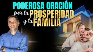 🚨PODEROSA ORACIÓN POR LA PROSPERIDAD Y LA FAMILIA