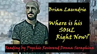 Brian Laundrie is in a Hellish Pit by Psychic Reverend Donna Seraphina