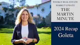 The Martin Minute: Goleta | 2024 Market Recap