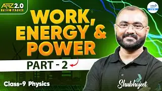 Work, Energy and Power Part 2 | Class 9 Physics | CBSE Board Preparation | @InfinityLearn_910