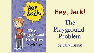 Hey, Jack! The Playground Problem Readaloud | 줄거리요약