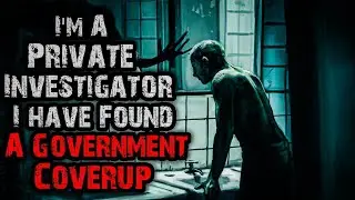 Private Investigator Exposes Government Conspiracy | Scary Internet Stories | Adult Horror Stories