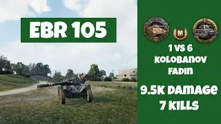 EBR 105  — 🥇EPIC Kolobanov and Fadin Medals🔥9.5K DAMAGE/7 KILLS | World of Tanks