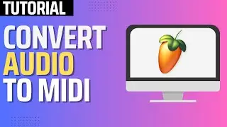 How To Convert AUDIO To MIDI in FL Studio 24 (2026)