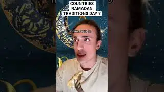Countries Ramadan Traditions Day 7