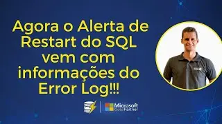 PowerAlerts v3 - O Alerta de Restart do SQL agora vem com o Error Log!!!