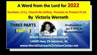 2022- Prophesy/ Numbers 1111, Re-define, Ps.91, Prophesied 1/2/2022 by Victoria Werneth-     Part 3