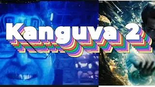kanguvaa 2 கங்குவாவா 2