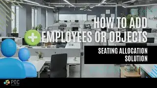 POC Seating Allocation: How to Add Employees & Objects to Your Workspace Management Platform