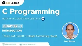 1.64 &ndash; Integer Formatting: Left Align, Zero Padding | Why Turbo C++ Shows Negative? | New Series