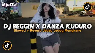 DJ BEGGIN YOU X DANZA KUDURO (Slowed + Reverb) JEDAG JEDUG | DJ VIRAL TIKTOK TERBARU 2026 ! 