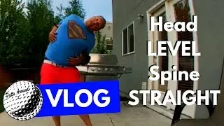 Head LEVEL Spine STRAIGHT