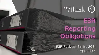 ESR Podcast: Episode 3 &ndash; ESR Reporting Obligations