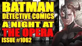 Detective Comics: Batman || A night at the Opera || (issue 1062, 2022)