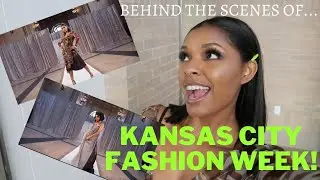 Behind the scenes of Kansas City Fashion Week! | VLOG