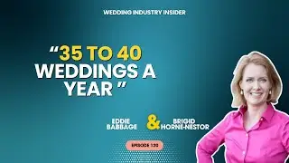 How to Book 35 to 40 Weddings a Year (WII 120)