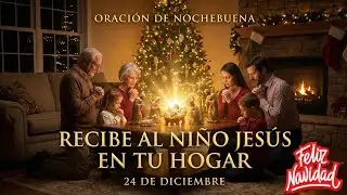 NOCHE BUENA | RECIBE AL NI&Ntilde;O JESUS EN TU HOGAR