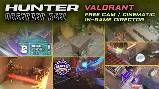Hunter | Hong Kong VALORANT In-Game Director & Free Cam Observer Reel (2023) | 香港《特戰英豪》遊戲導演合集