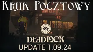 Kruk Pocztowy - Deadlock Update 1.09.2024 - nerf Viscousa, Nowe godziny Playtestu!