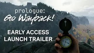 Prologue: Go Wayback! - Early Access Launch Trailer