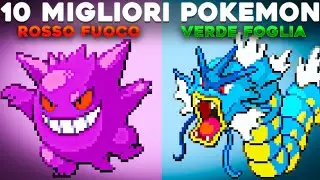 I 10 MIGLIORI Pok&eacute;mon che DEVI usare in Pok&eacute;mon Rosso Fuoco e Verde Foglia