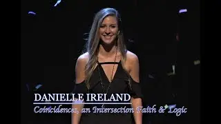 Coincidences, an Intersection of Faith & Logic w/  Danielle Ireland