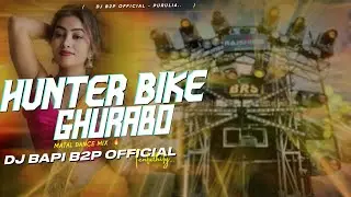 Hunter Bike Ghurabo !! Purulia Matal Dance MixSong !! Robot Bass Mix !! Dj'' Bapi B2P