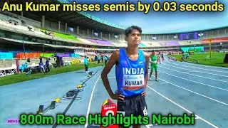 Anu Kumar Fails to qualify  800m Semi-Finals|800m Race Highlights|World U-20 Athletics Championship