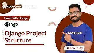 Django Project Structure | Build with Django | CodeChef Learn Series