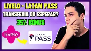 Promoção LIVELO e Latam Pass de 35% de BÔNUS: Como Aproveitar da maneira certa | Todas as Dicas