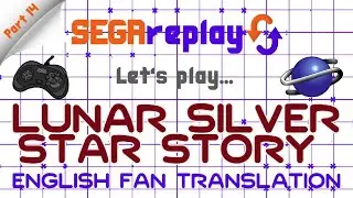 PART 14: Let's Play - Lunar Silver Star Story Fan translation for the Sega Saturn